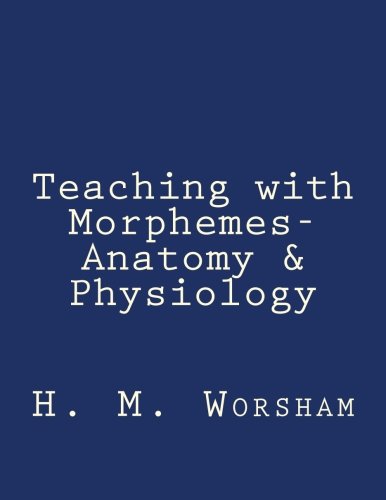 Teaching with Morphemes-Anatomy & Physiology Books