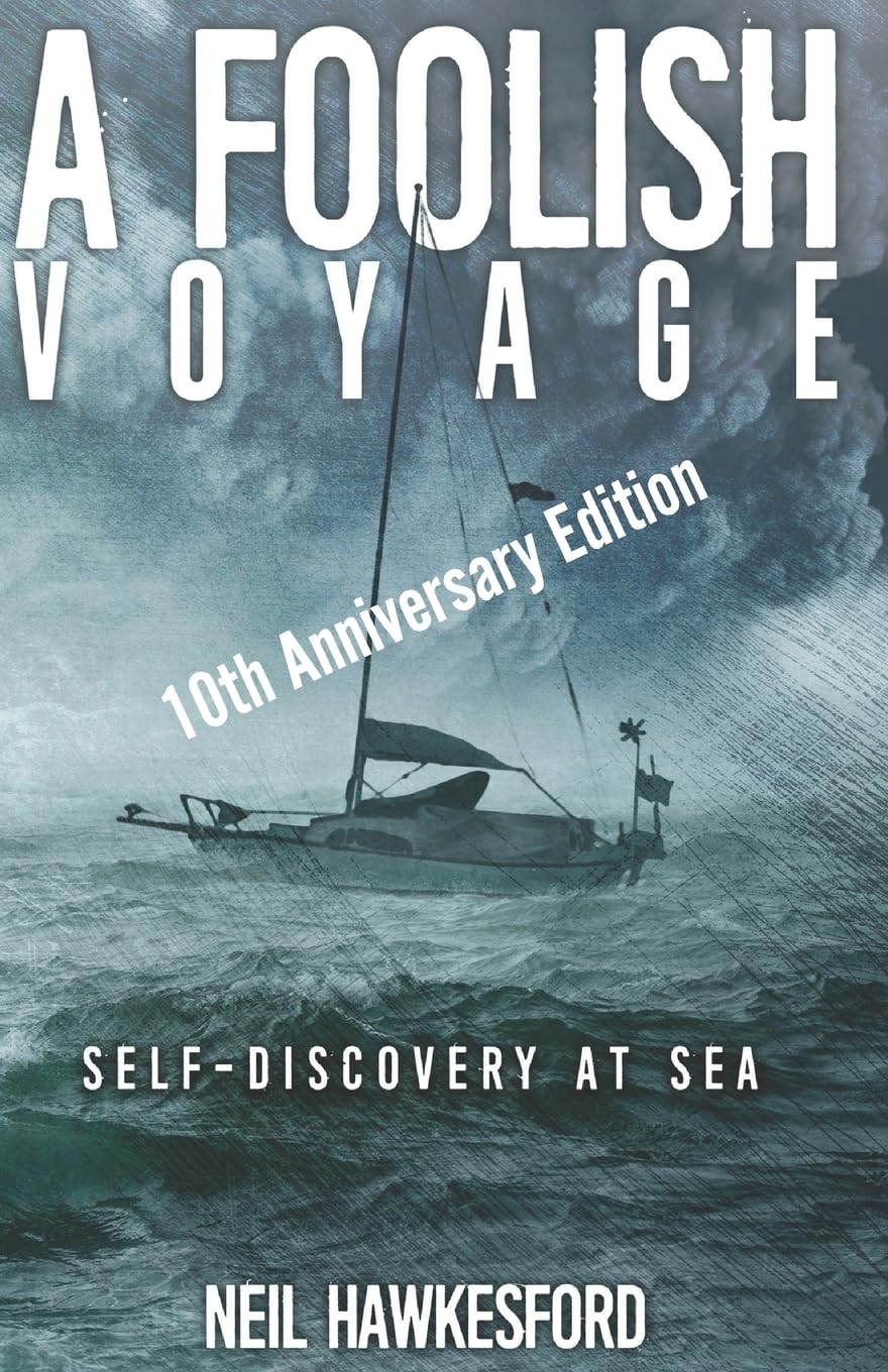 A Foolish Voyage: Self-Discovery At Sea (A Foolish Trilogy, Band 1) Memories