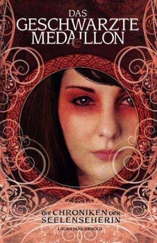 Das Geschwärzte Medaillon: Volume 2 (Die Chroniken der Seelenseherin) book