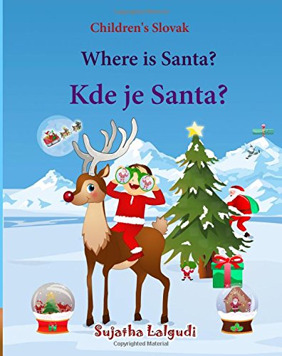 Children's Slovak: Where is Santa (Slovak Bilingual): Children's English-Slovak Picture book (Bilingual Edition) (Slovak Edition), Slovak book for ... (Bilingual Slovak books for children) Foreign Languages ​​& Dictionaries