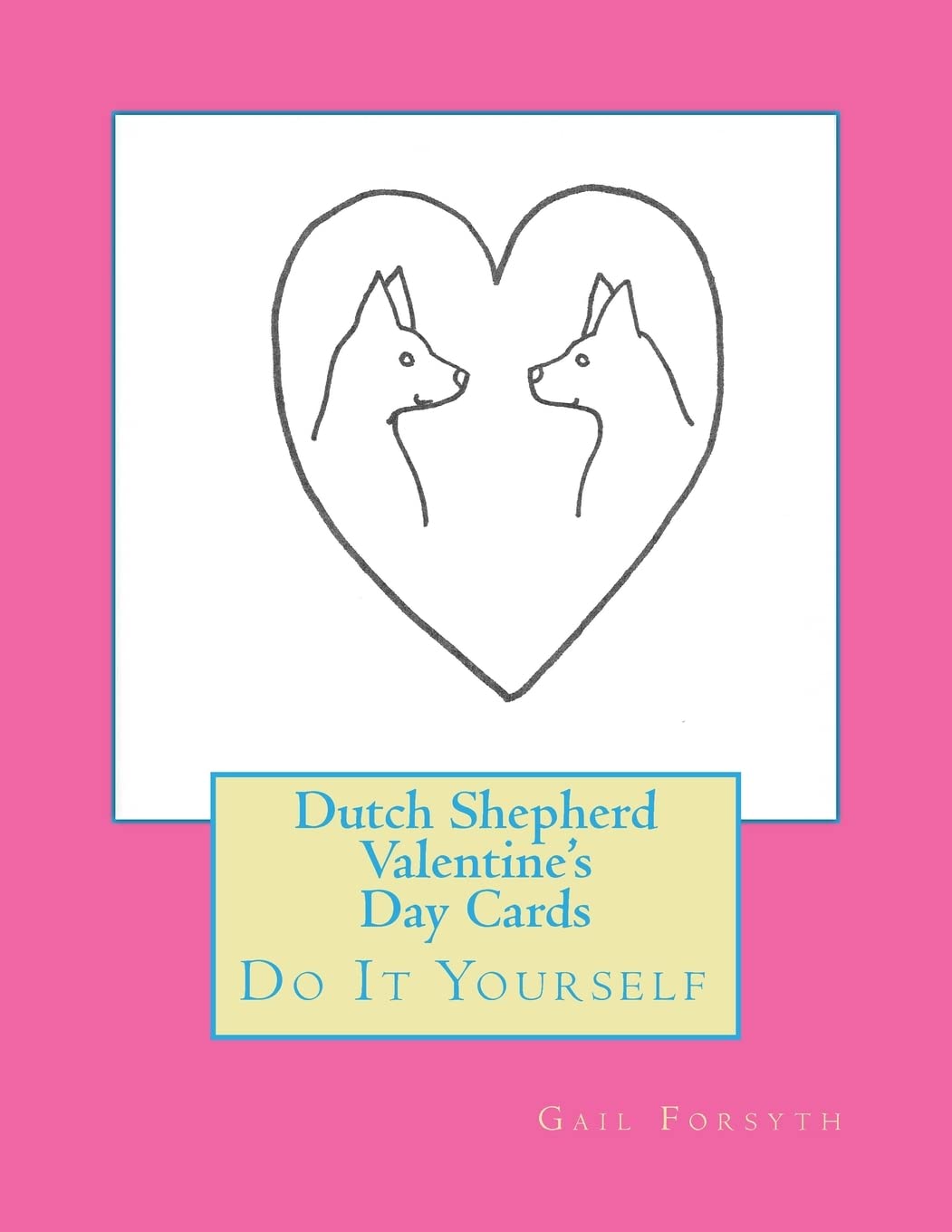 Dutch Shepherd Valentine's Day Cards: Do It Yourself Hobbies & Crafts
