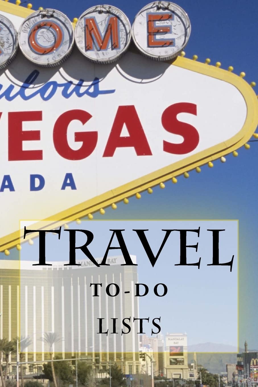 Travel To-Do Lists Book: Stay Organized (Turn Your Travels Into a Book, Band 6) Travel
