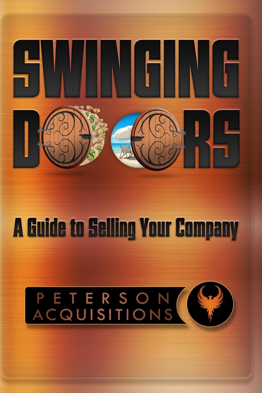 Swinging Doors: A Guide to Selling Your Business Business, Finance & Career