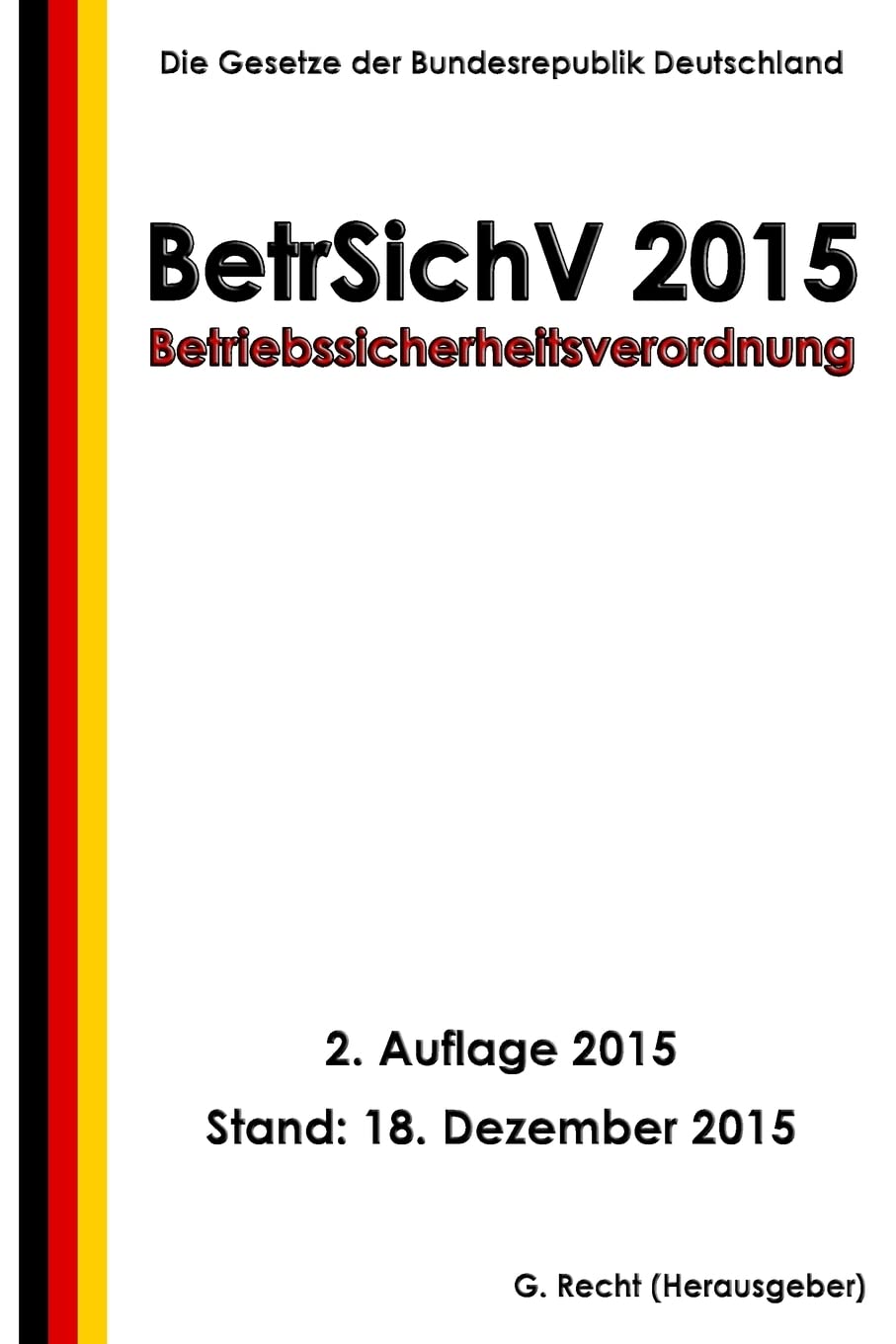 Betriebssicherheitsverordnung - BetrSichV 2015, 2. Auflage 2015 Law