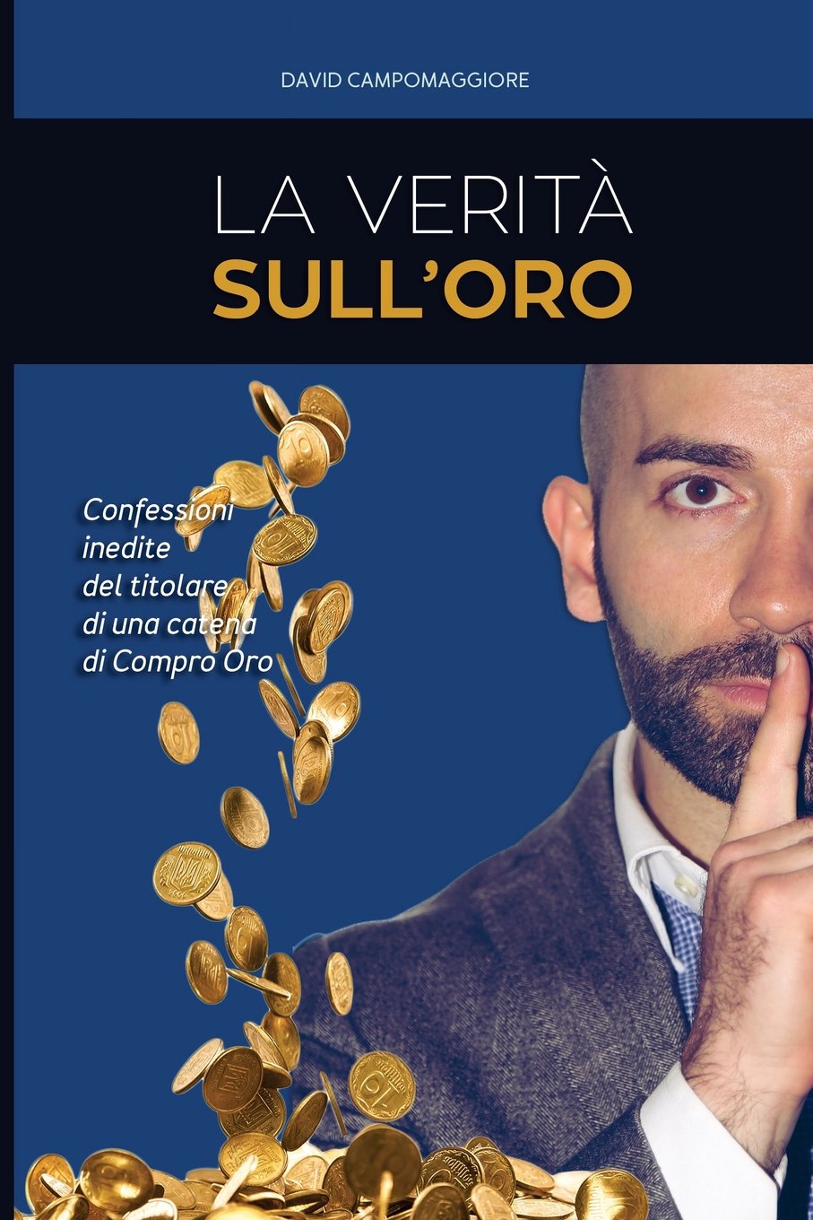 La verità sull'oro: Confessioni inedite del titolare di una catena di Compro Oro book