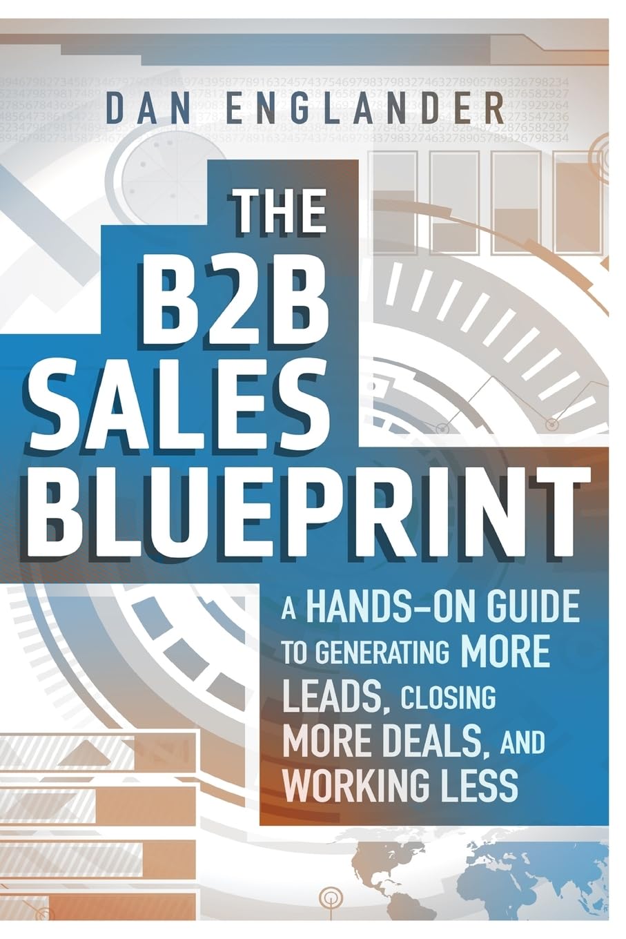 The B2B Sales Blueprint: A Hands-On Guide to Generating More Leads, Closing More Deals, and Working Less Business, Finance & Career