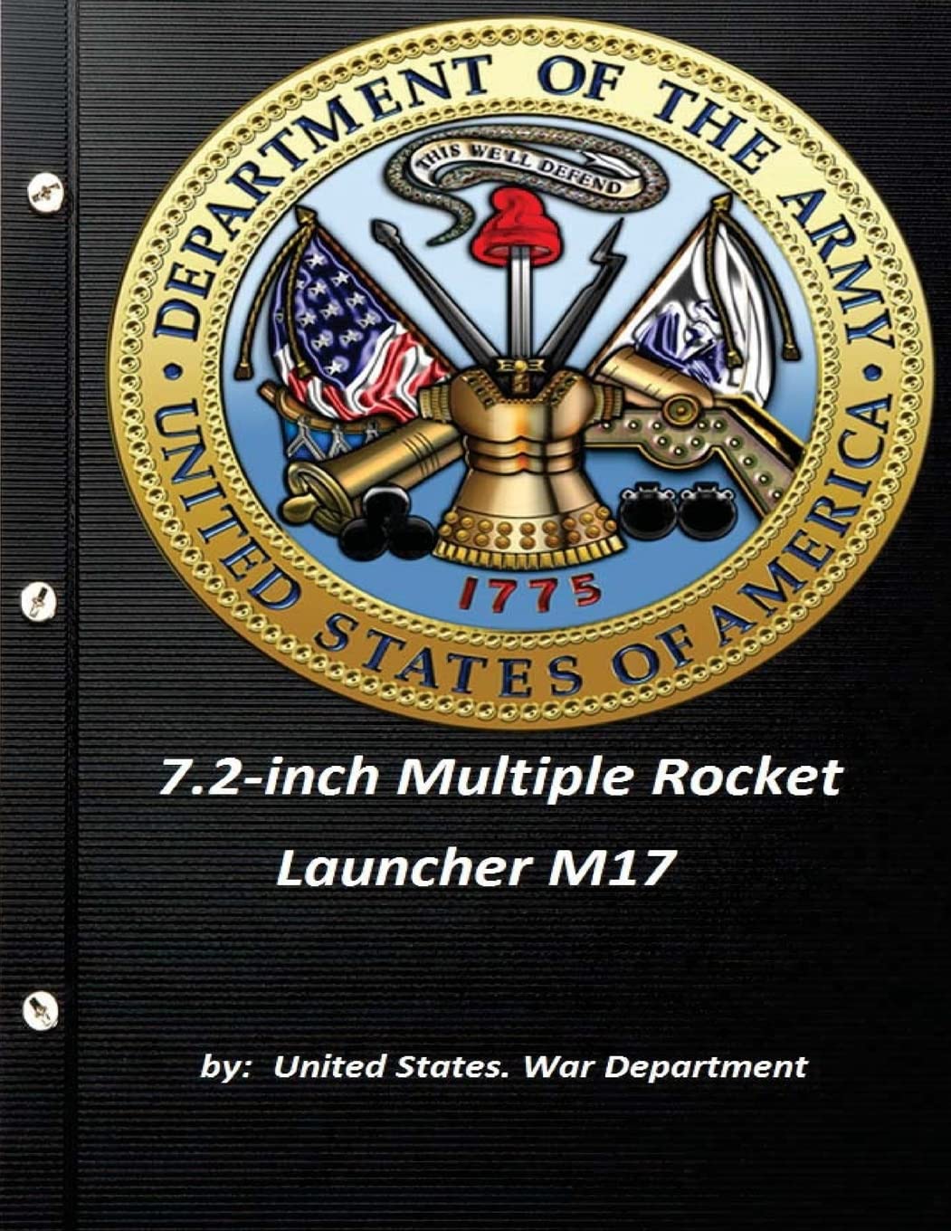 7.2-inch Multiple Rocket Launcher M17 by United States. War Department Contemporary literature