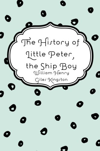 The History of Little Peter, the Ship Boy Books