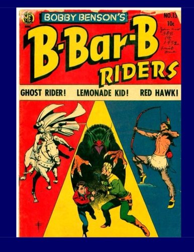 Bobby Benson's B-Bar-B Riders #13: Great Modern Western Comic Action - Collect All 20 Issues Manga