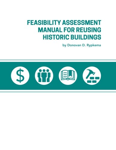 Feasibility Assessment Manual for Reusing Historic Buildings Architecture