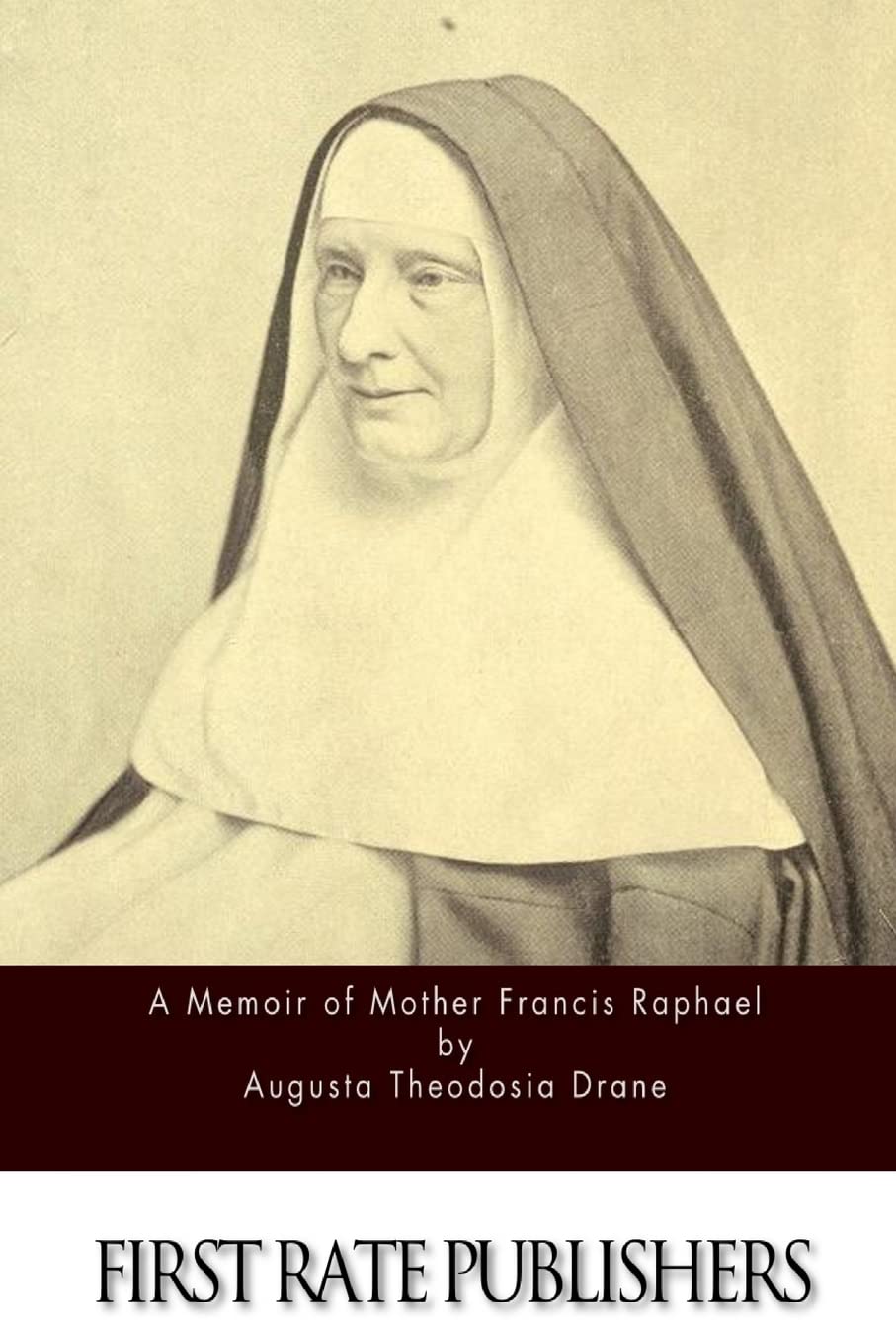 A Memoir of Mother Francis Raphael Self-help
