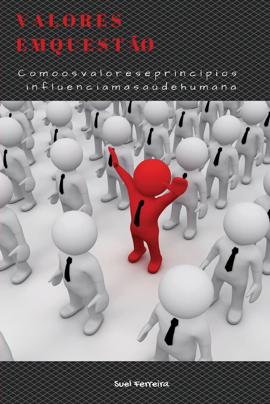 Valores em questão: Como os valores e princípios influenciam a saúde humana Psychology