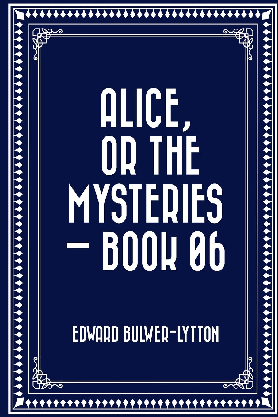 Alice, or the Mysteries — Book 06 Classics