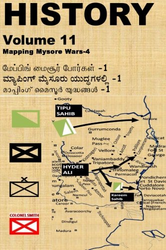 History Journal (Volume 11): Mapping Mysore Wars-4 (Cartographic Studies of Indian Military History, Band 4) Politics & History