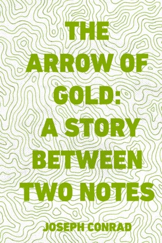 The Arrow of Gold: A Story Between Two Notes Action & Adventure