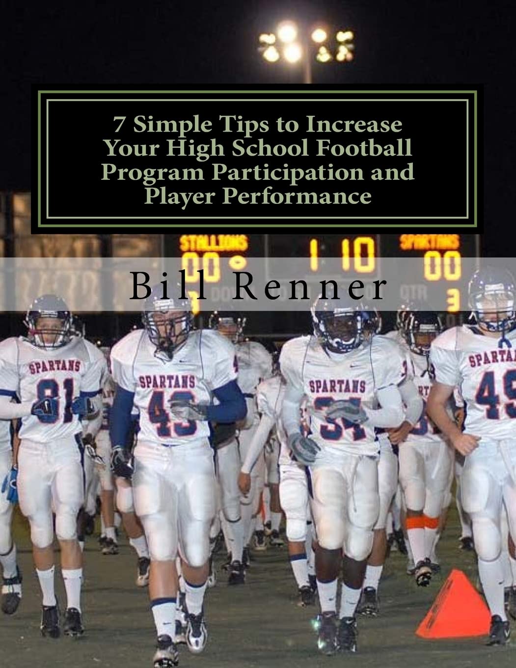 7 Simple Tips to Increase Your High School Football Program Participation and Player Performance: Organizing the Football Program to Develop Team ... with Coaches, Players and Parents Leisure & Fun