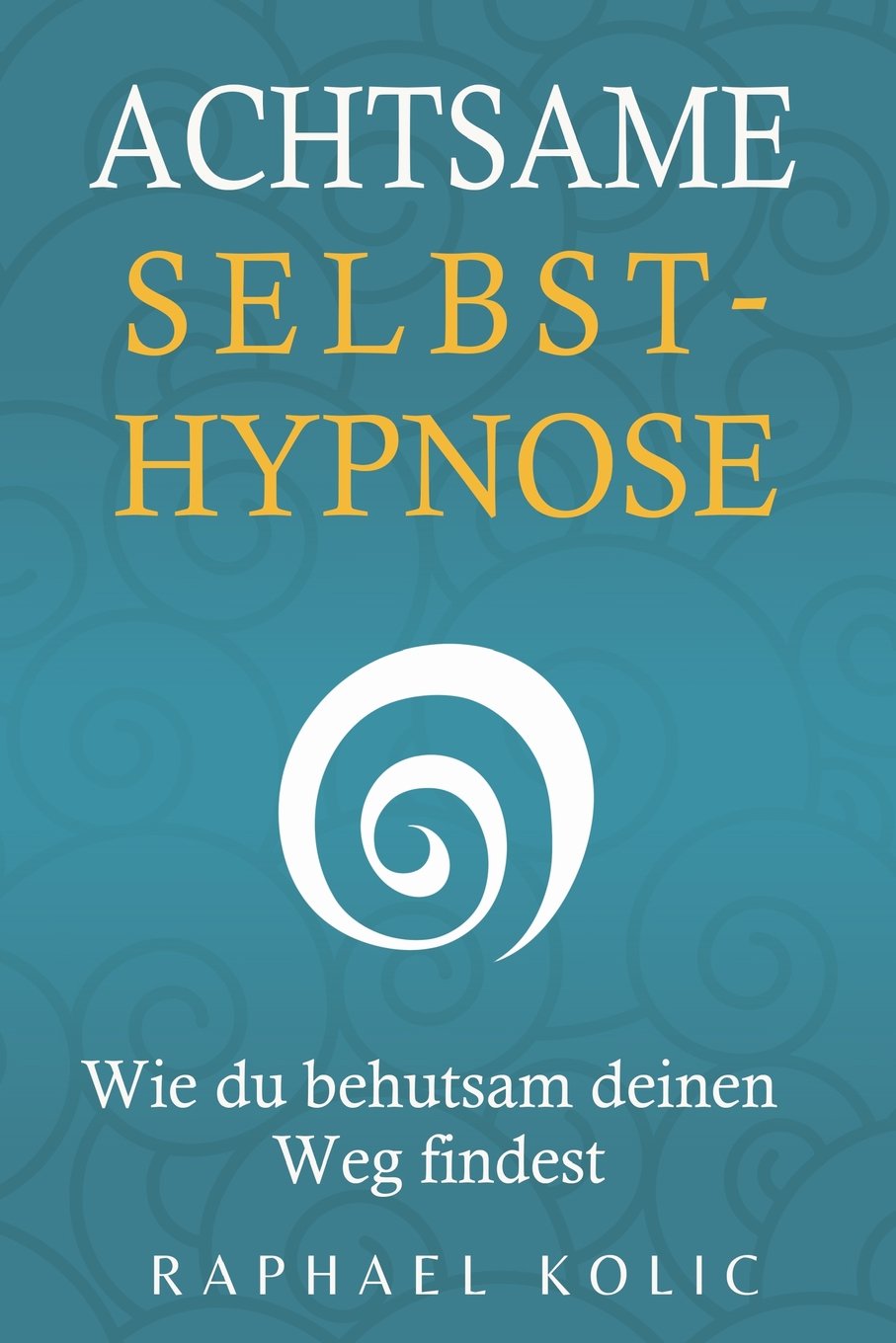 Achtsame Selbsthypnose: Wie du behutsam deinen Weg findest Psychology