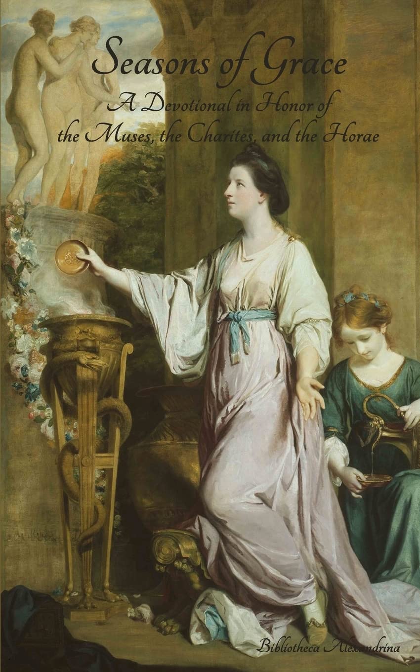 Seasons of Grace: A Devotional in Honor of the Muses, the Charites, and the Horae book