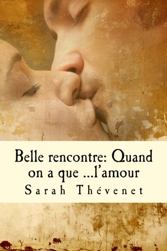 Belle rencontre: Quand on a que ...l'amour book