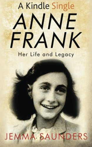 Anne Frank: Her Life and Legacy Politics & History