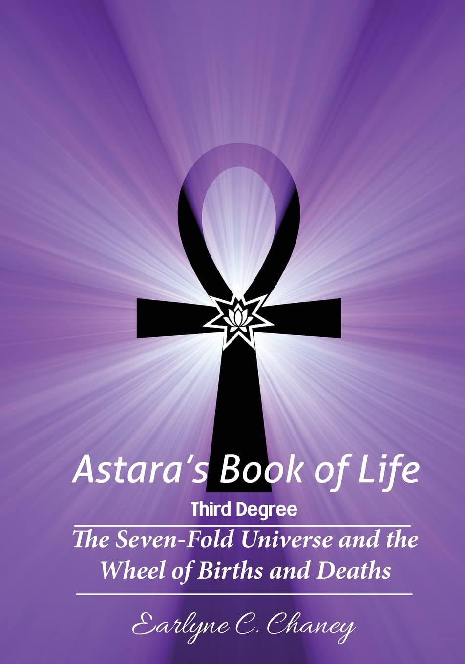 Astara's Book of Life - 3rd Degree: The Seven-Fold Universe and the Wheel of Births and Deaths Religion & Esotericism