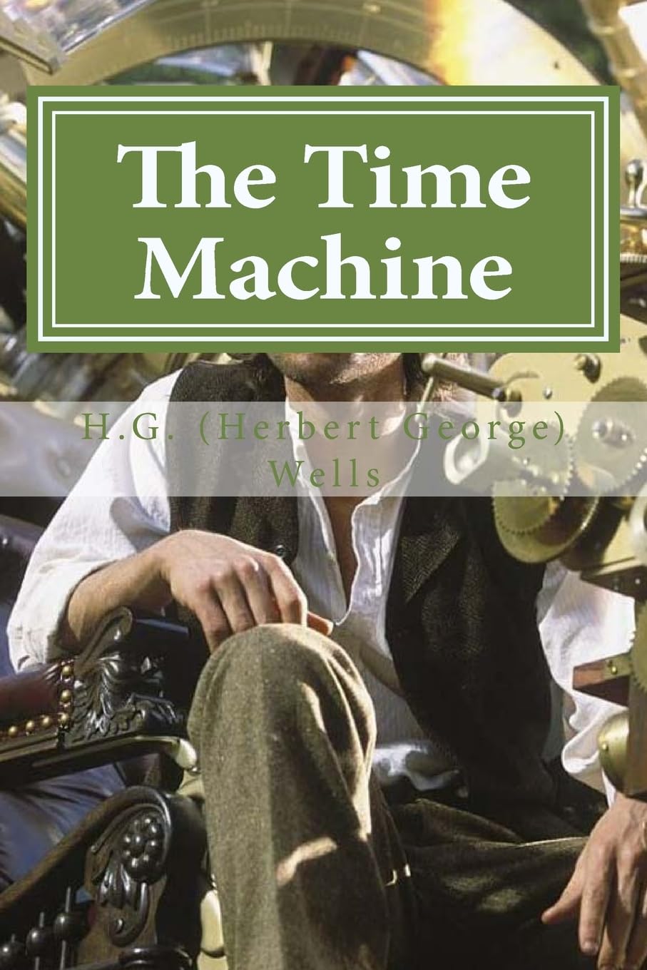 The Time Machine: The Time Machine By H. G. (Herbert George) Wells book