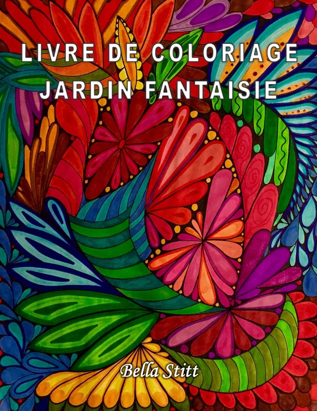 Livre de coloriage - Jardin fantaisie: Pour réduire le stress, anxiété et se libérer des émotions négatives book