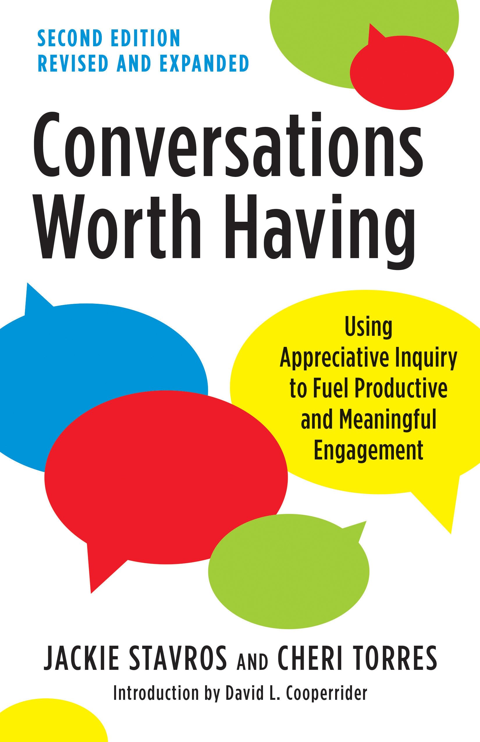 Conversations Worth Having, Second Edition: Using Appreciative Inquiry to Fuel Productive and Meaningful Engagement Business, Finance & Career