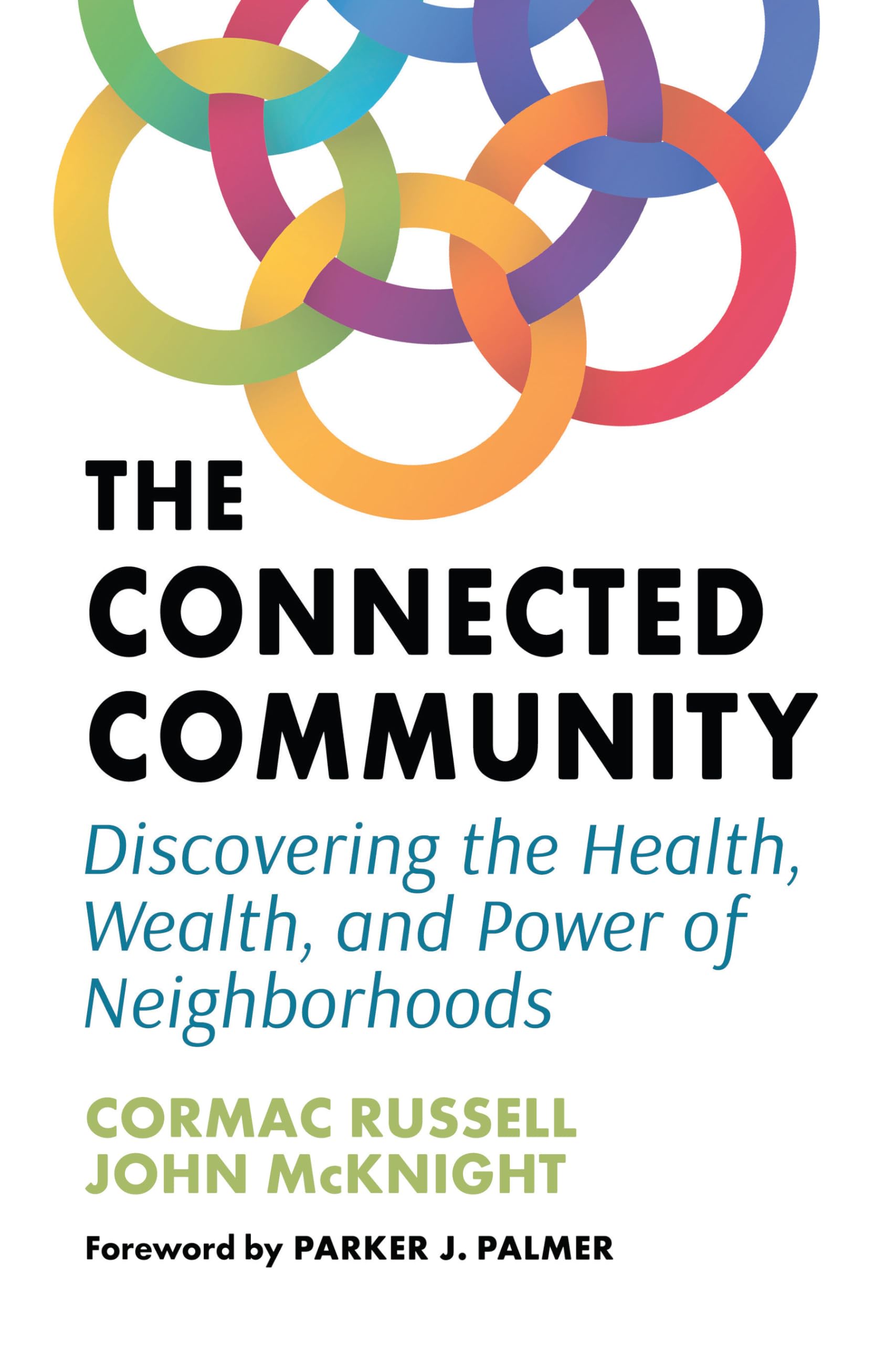 The Connected Community: Discovering the Health, Wealth, and Power of Neighborhoods Social Sciences
