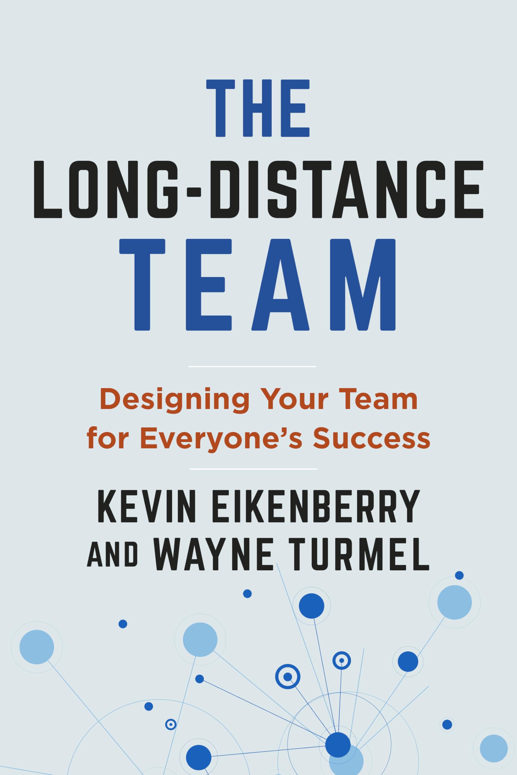 The Long-Distance Team: Designing Your Team for Everyone's Success (The Long-Distance Worklife Series) Law
