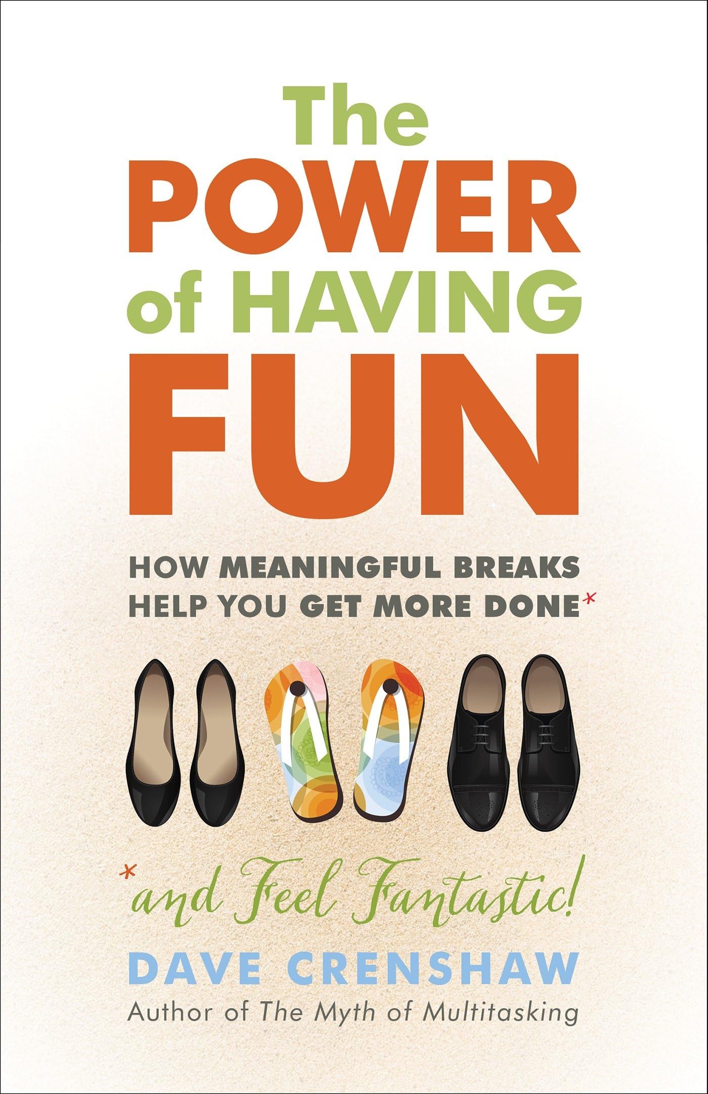 The Power of Having Fun: How Meaningful Breaks Help You Get More Done Business, Finance & Career
