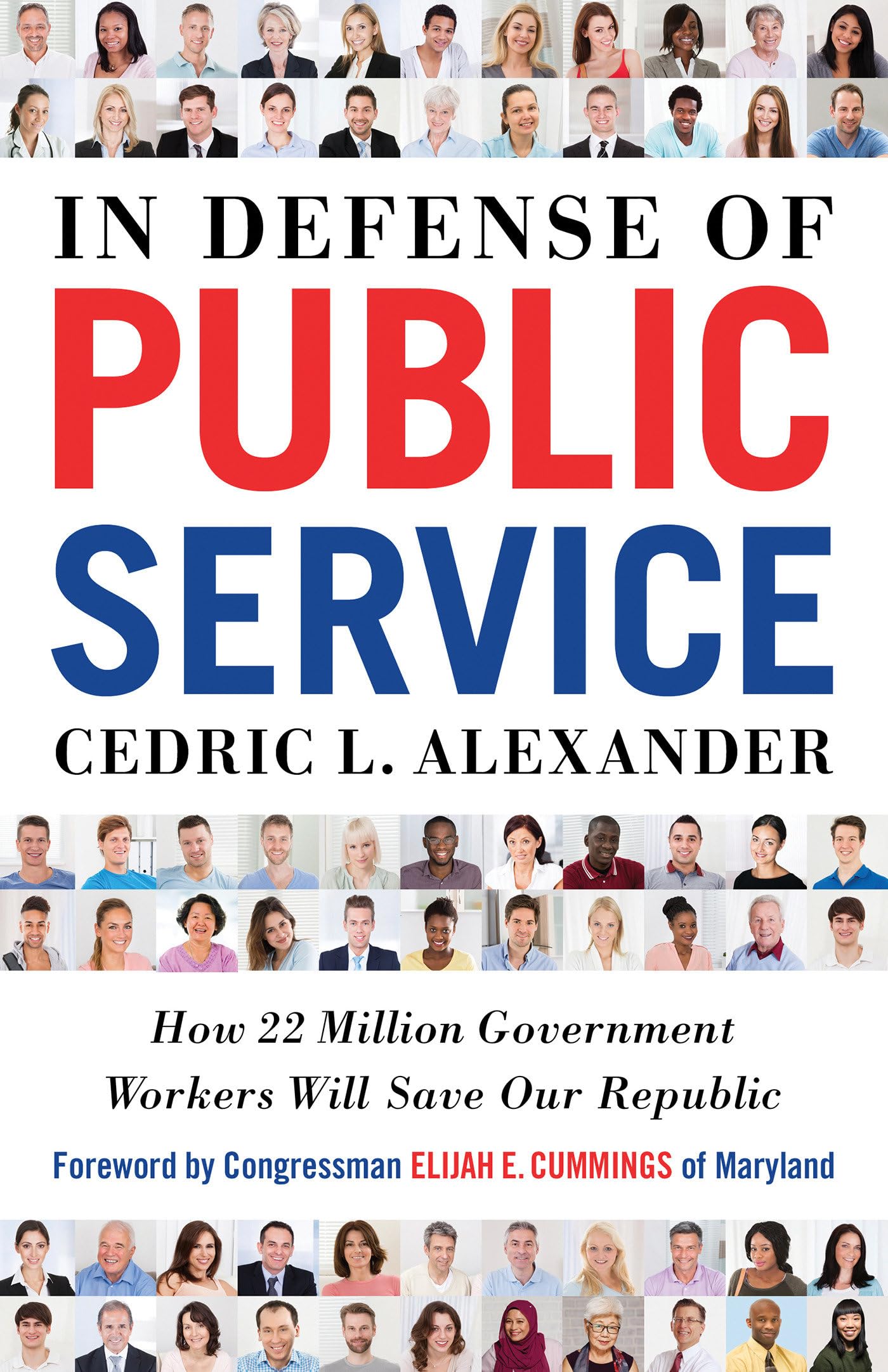 In Defense of Public Service: How 22 Million Government Workers Will Save our Republic book