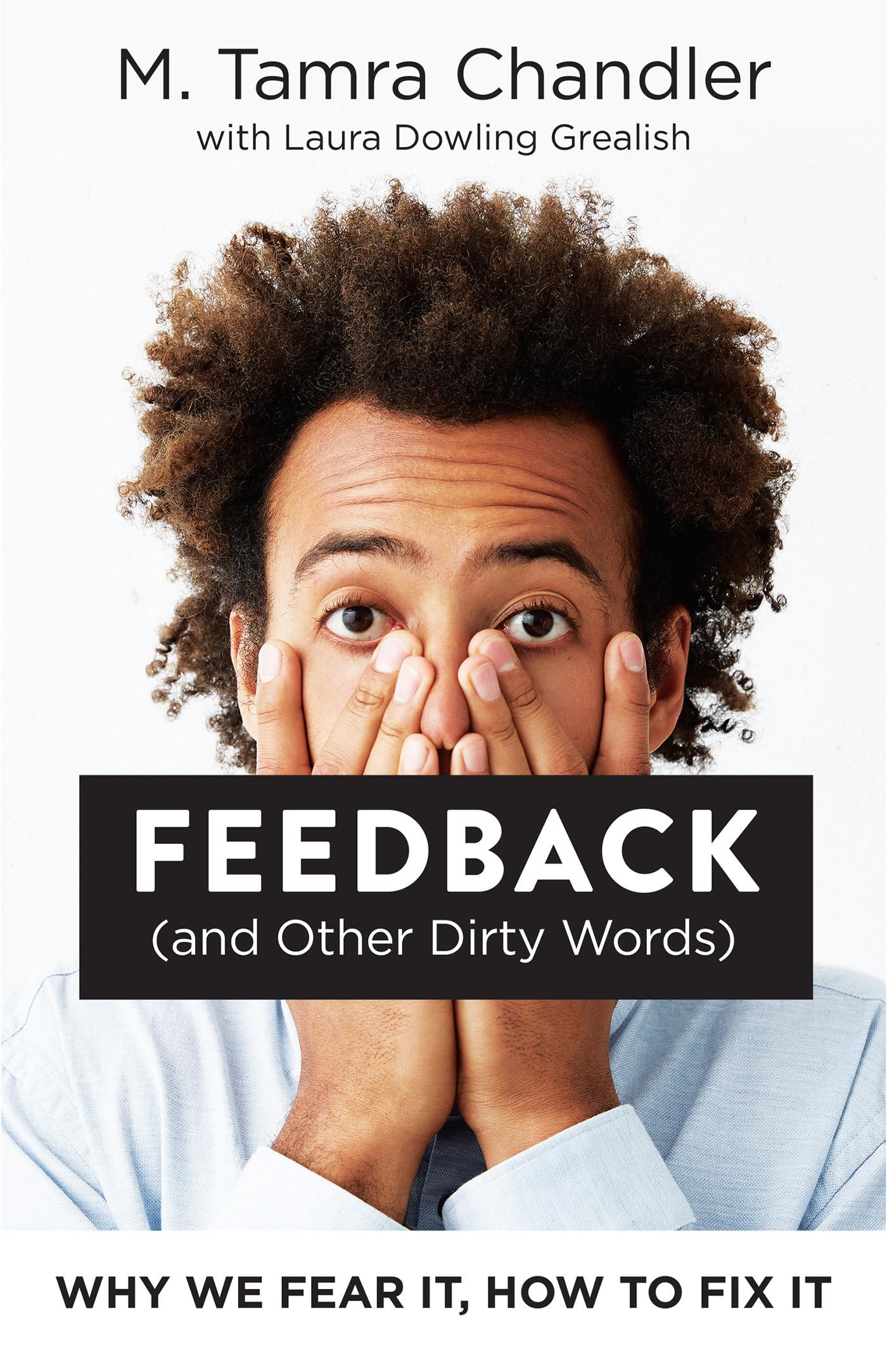 Feedback (and Other Dirty Words) Business, Finance & Career