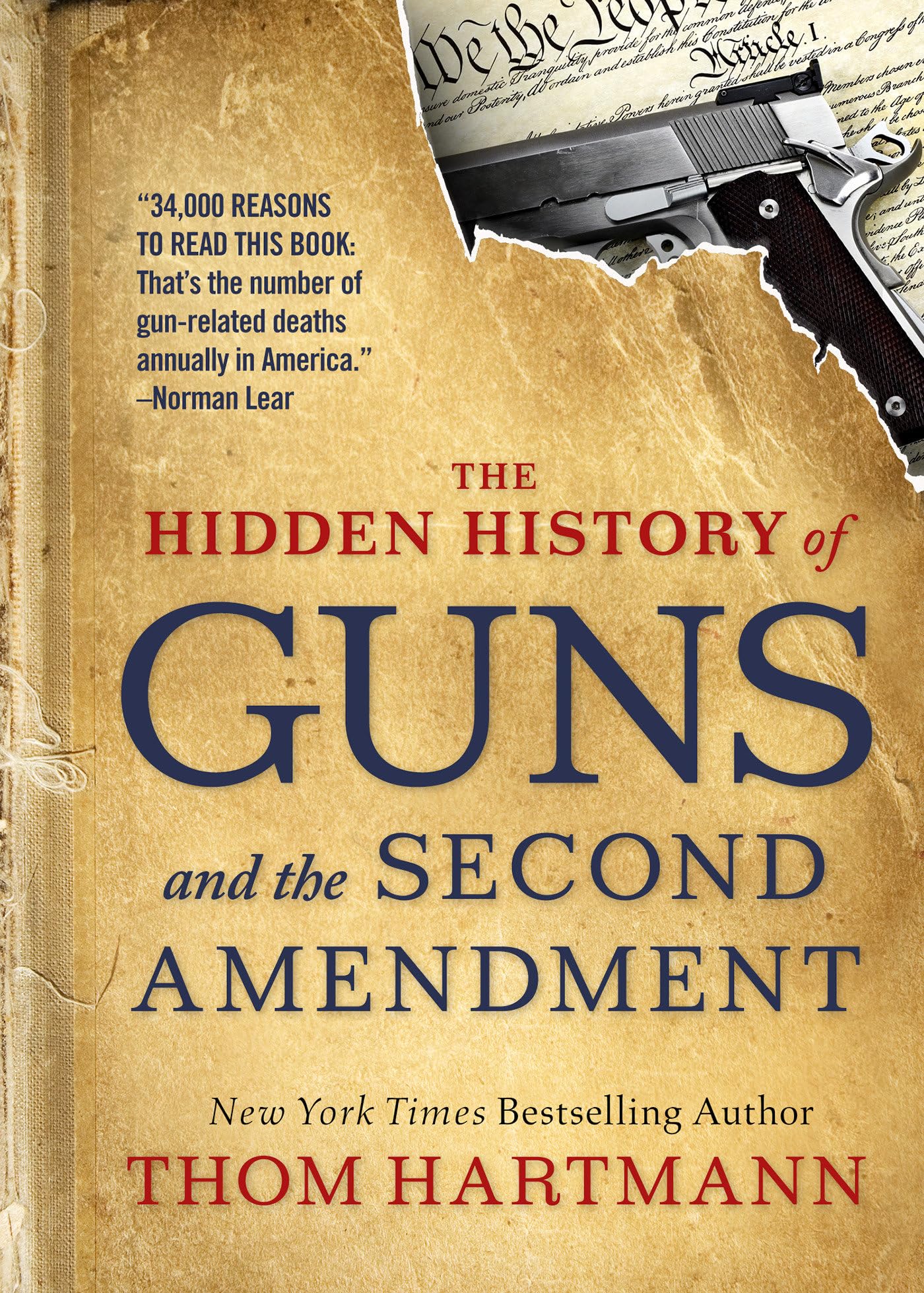 The Hidden History of Guns and the Second Amendment: Understanding America's Gun-Control Nightmare (The Thom Hartmann Hidden History Series, Band 1) Law