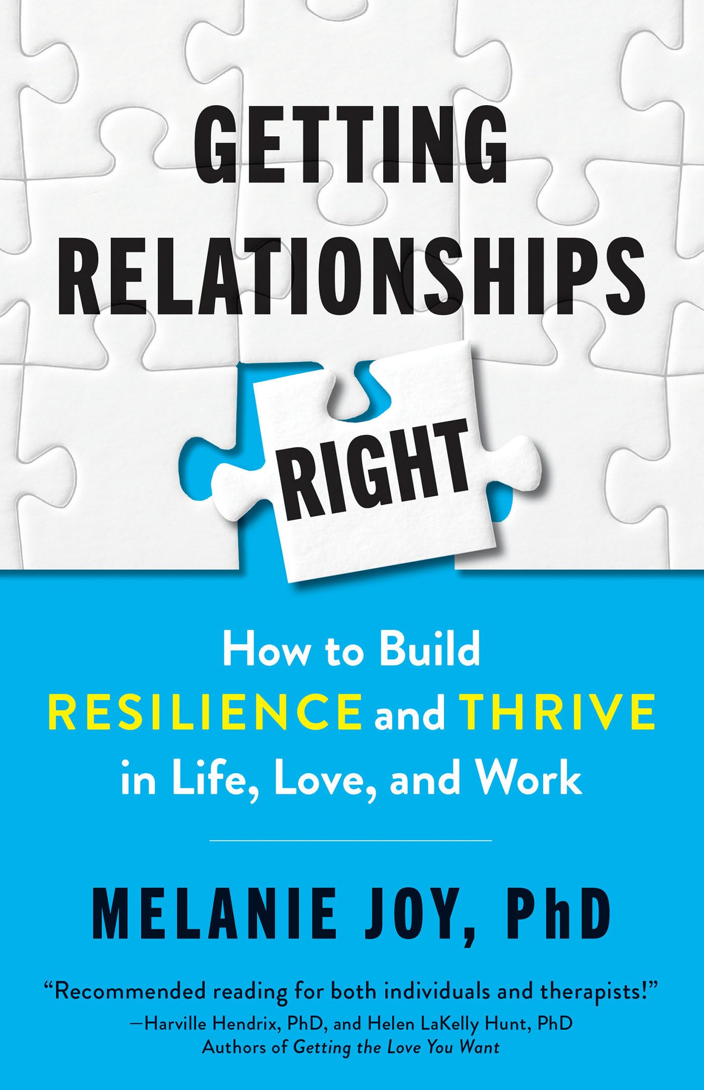 Getting Relationships Right: How to Build Resilience and Thrive in Life, Love, and Work Partnership & Love