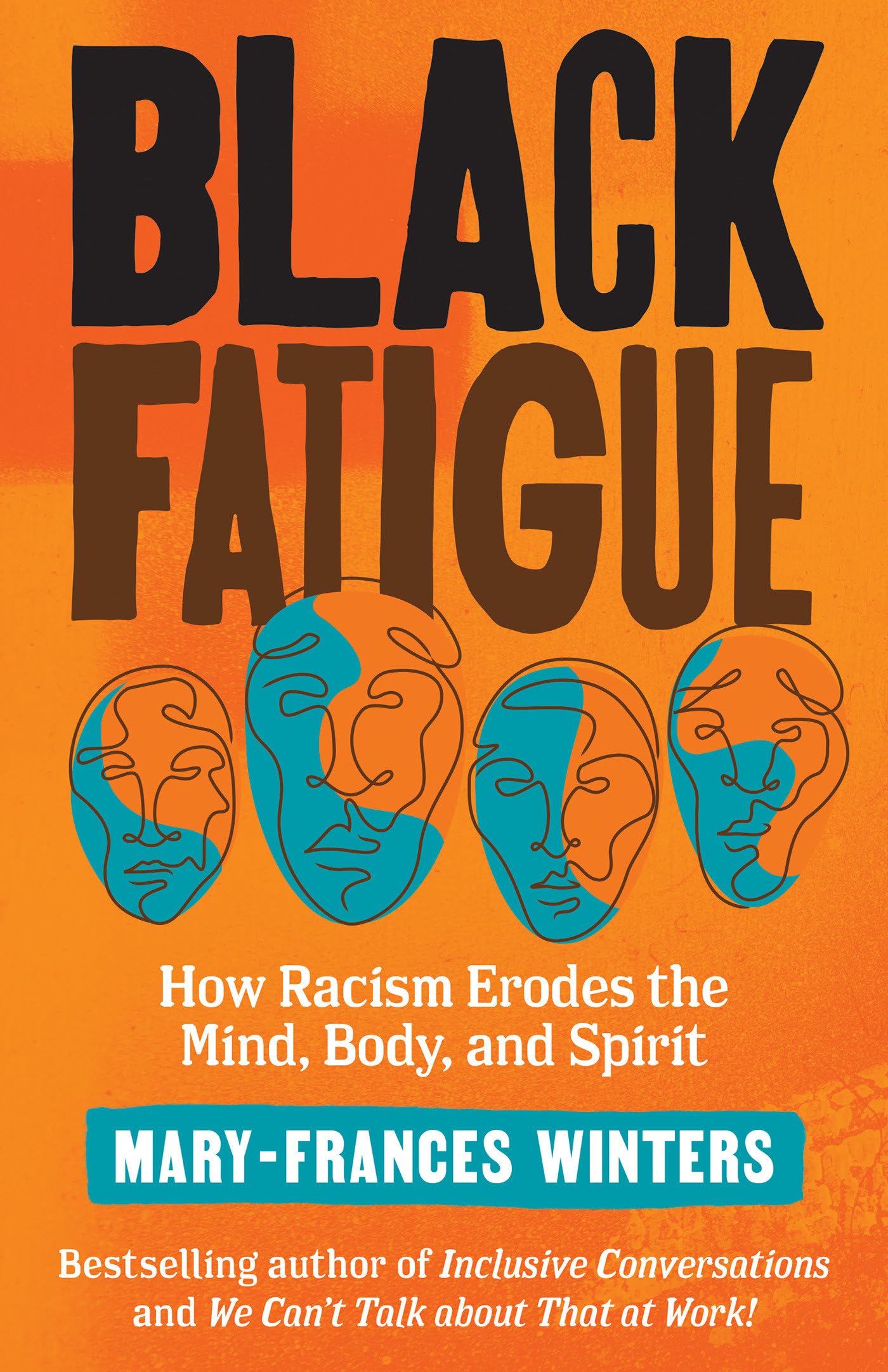 Black Fatigue: How Racism Erodes the Mind, Body, and Spirit Books