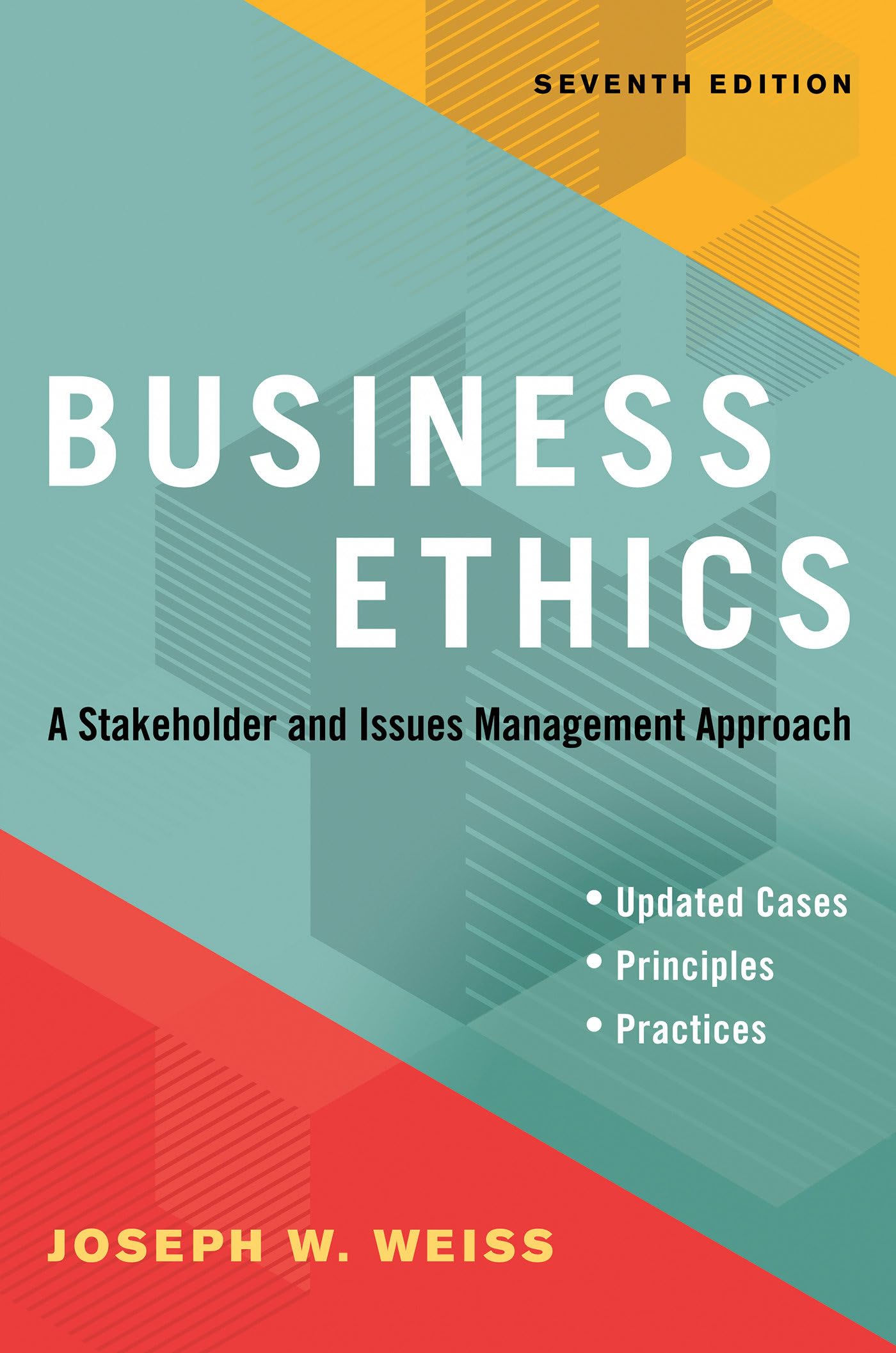 Business Ethics, Seventh Edition: A Stakeholder and Issues Management Approach Business, Finance & Career