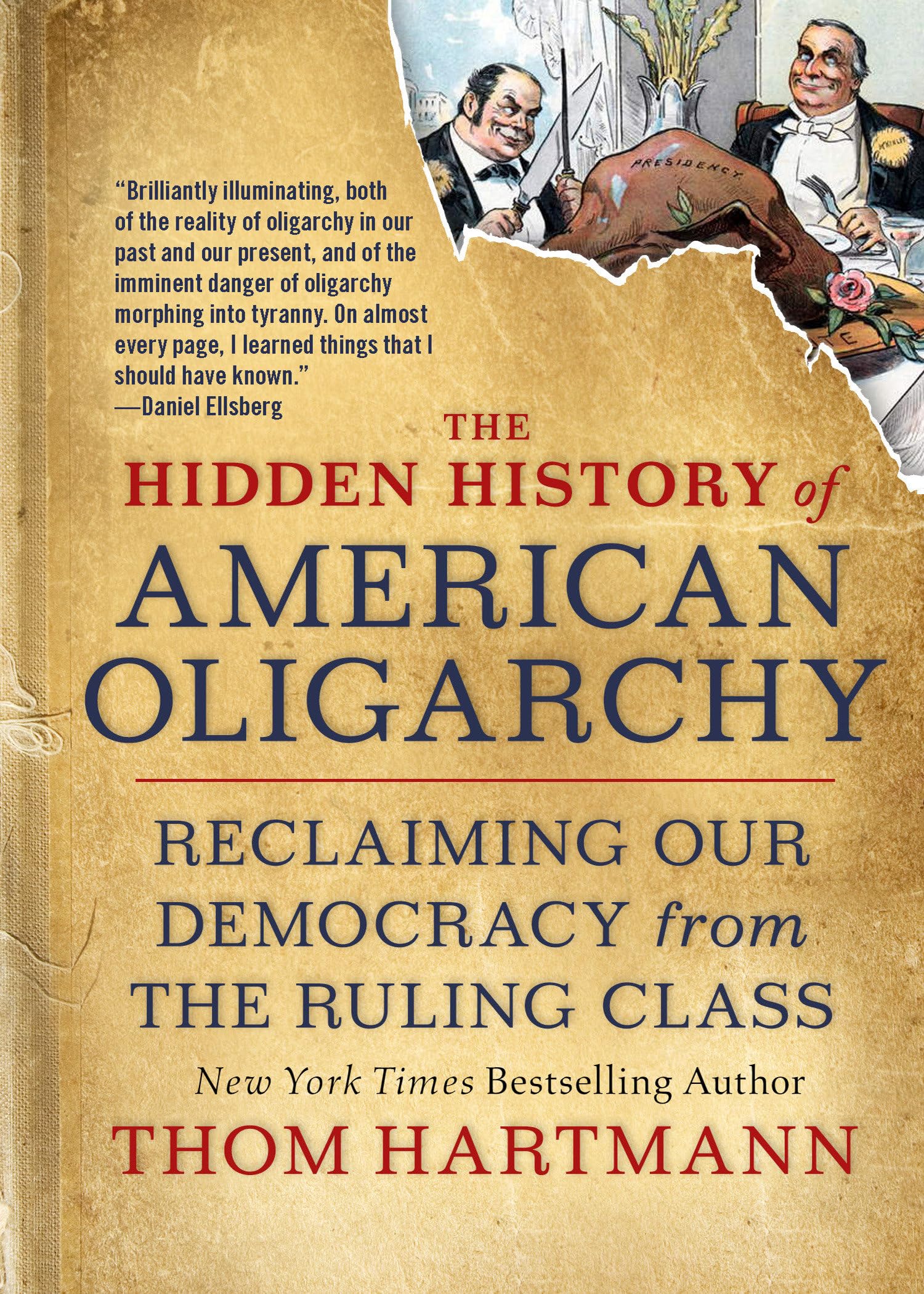 The Hidden History of American Oligarchy: Reclaiming Our Democracy from the Ruling Class (The Thom Hartmann Hidden History Series, Band 5) Social Sciences