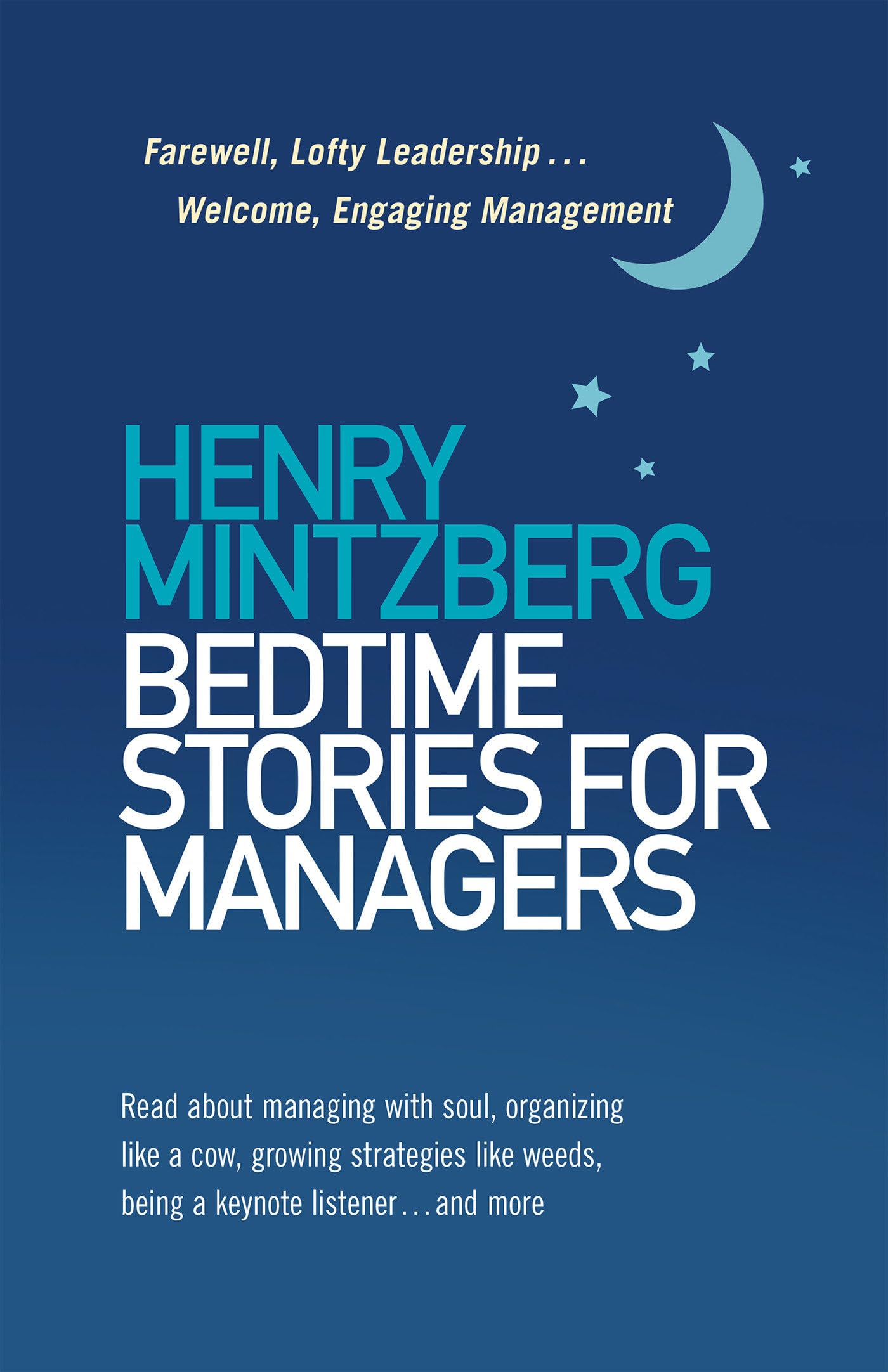 Bedtime Stories for Managers: Farewell, Lofty Leadership . . . Welcome, Engaging Management Law
