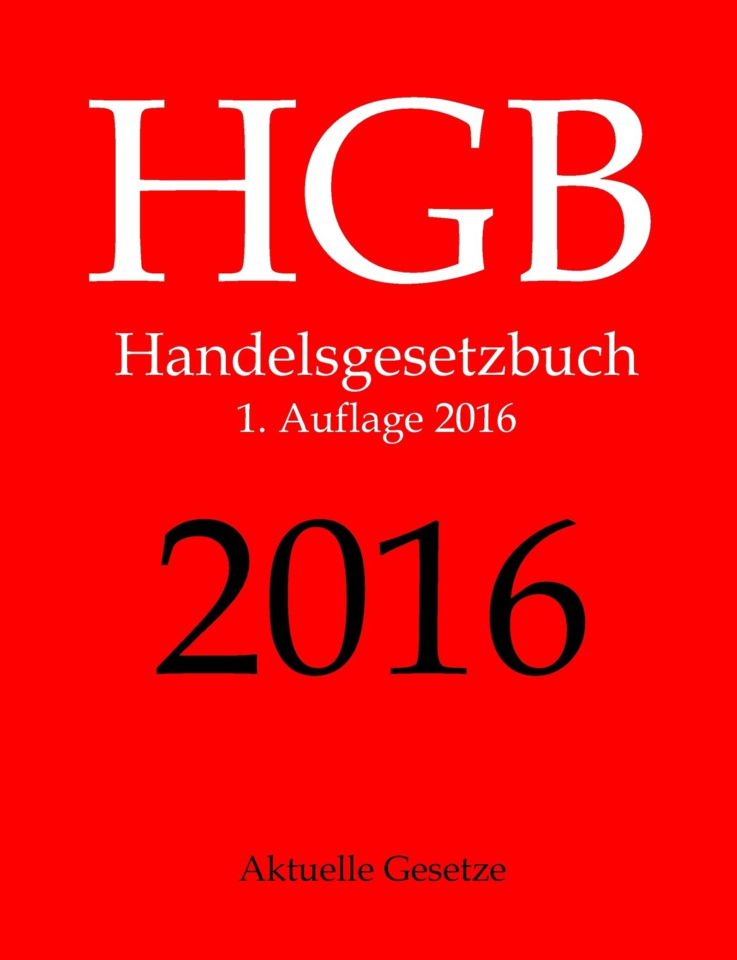 HGB 2016, Aktuelle Gesetze, 1. Auflage 2016 Law