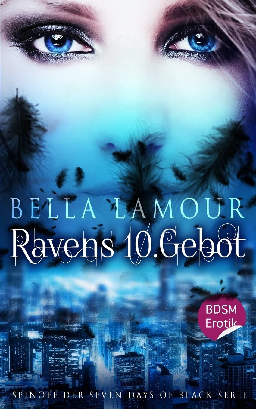 Ravens 10. Gebot BDSM Erotik: Spin-off aus der Seven Days of Black Reihe Eroticism