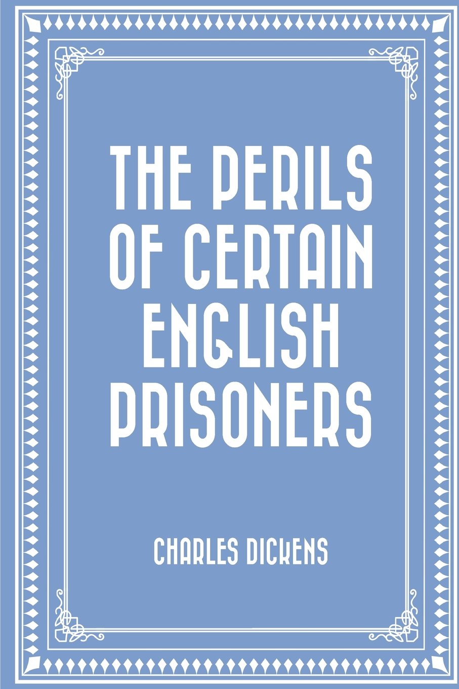 The Perils of Certain English Prisoners Classics