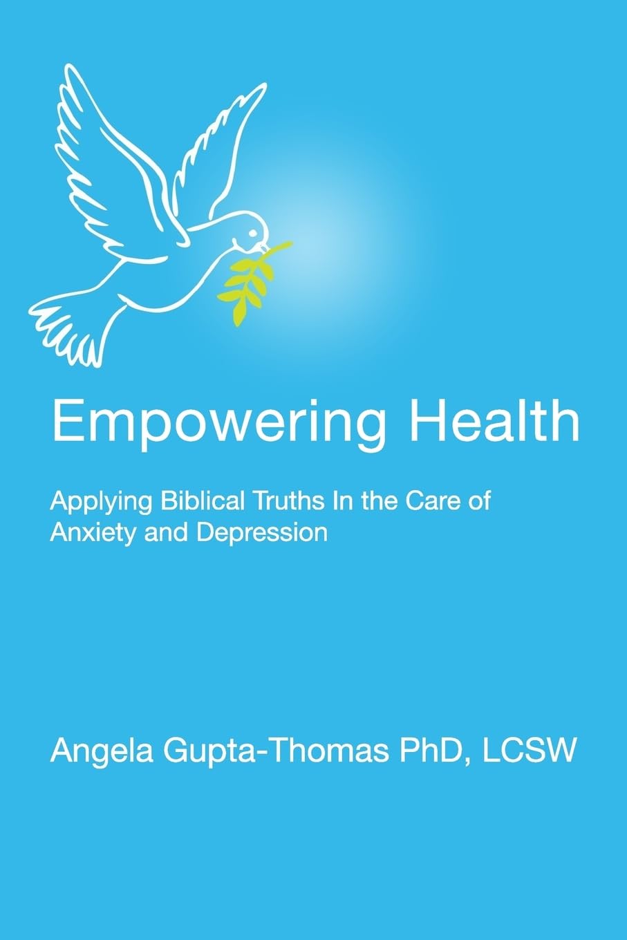 Empowering Health: Applying Biblical Truths in the Care of Anxiety and Depression Medicine