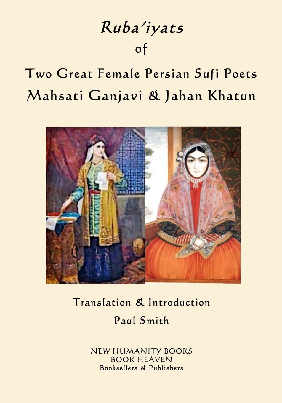 Ruba'iyats of Two Great Female Persian Sufi Poets Mahsati Ganjavi & Jahan Khatun Poetry