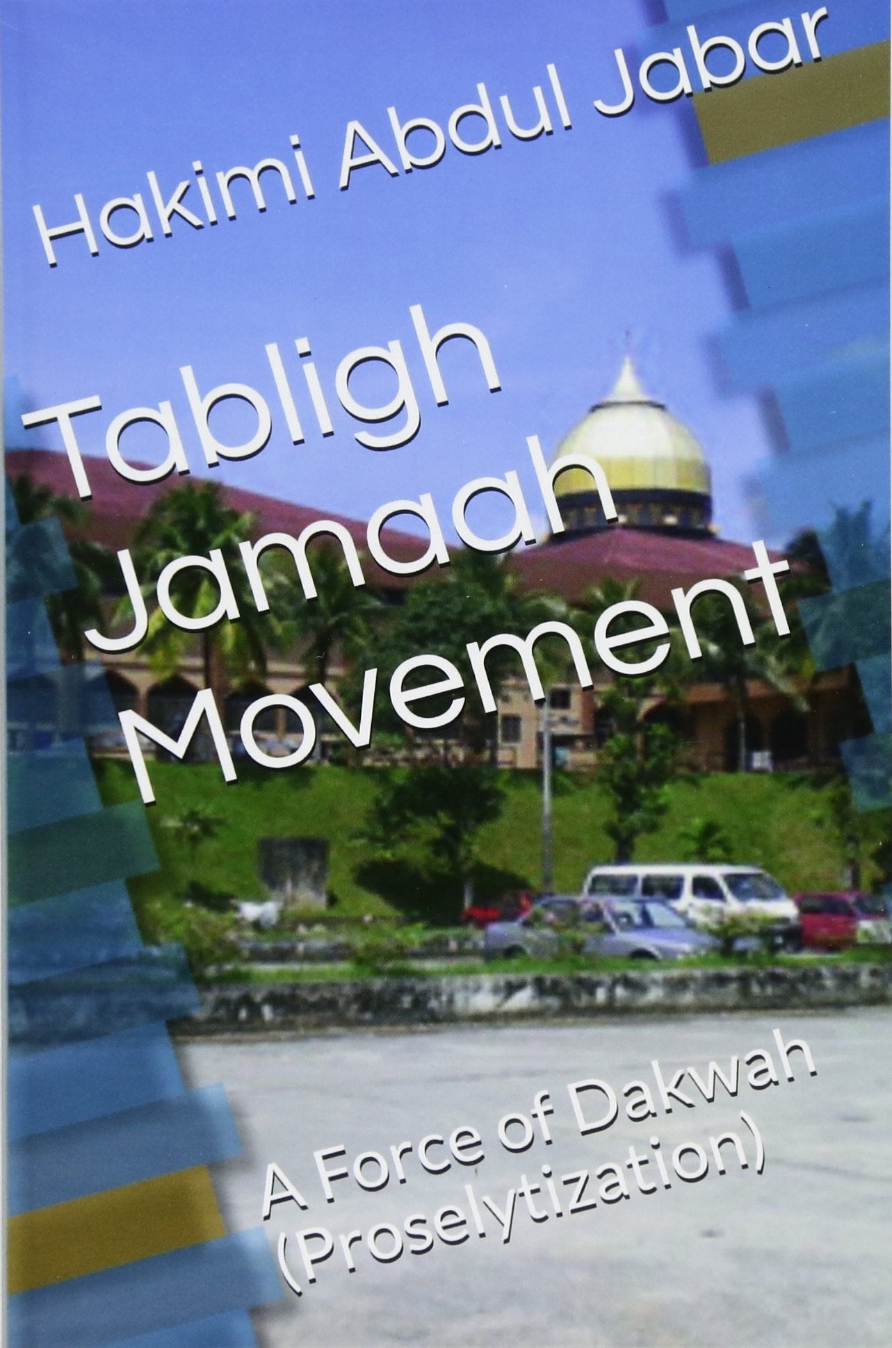 Tabligh Jamaah Movement: A Force of Dakwah (Proselytization) Religion & Esotericism