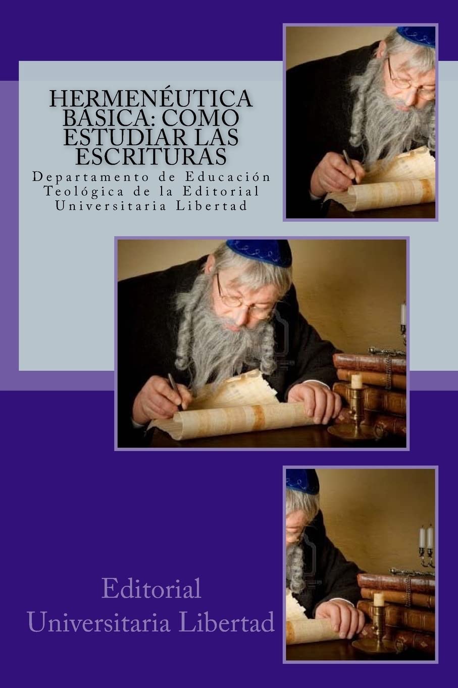 Hermeneutica Basica Como Estudiar las Escrituras: Departamento de Educación Teológica de la Universidad Libertad Religion & Esotericism