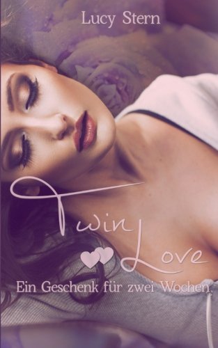 Twin Love 01: Ein Geschenk für zwei Wochen (Twin Reihe, Band 1) New Adult