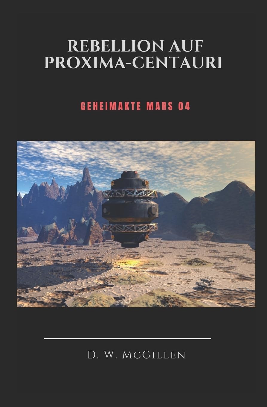 Rebellion in Proxima- Centauri: Geheimakte Mars 04 Fantasy & Sci-Fi