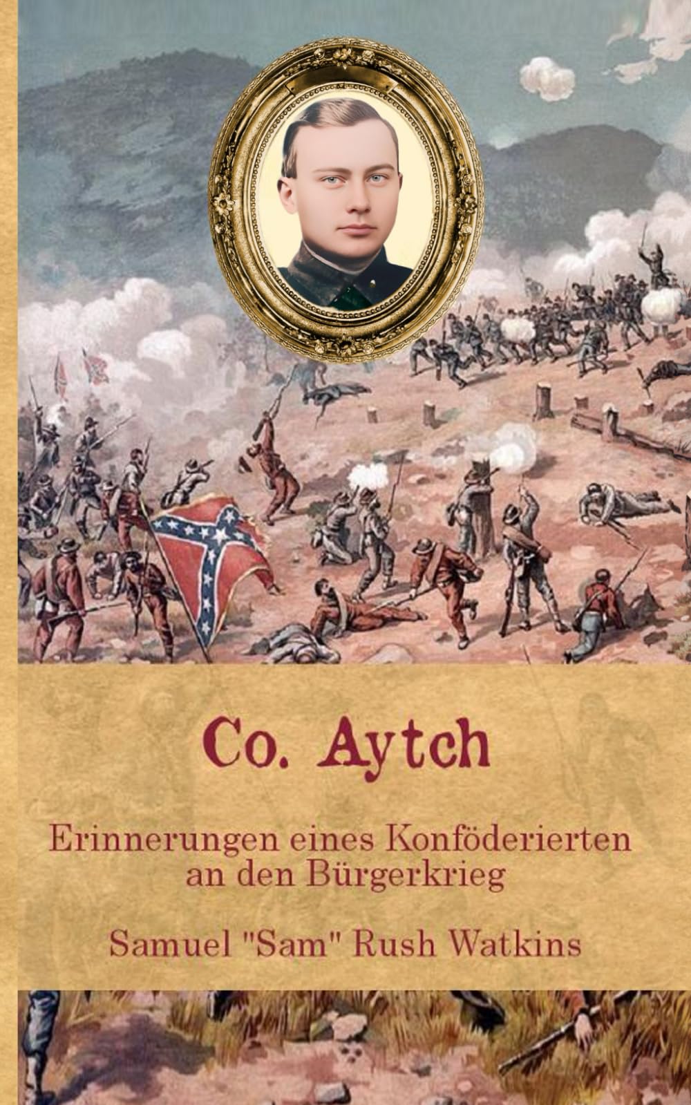 Co. Aytch: Erinnerungen eines Konföderierten an den Bürgerkrieg (Zeitzeugen des Sezessionskrieges) Biographies & Memoirs