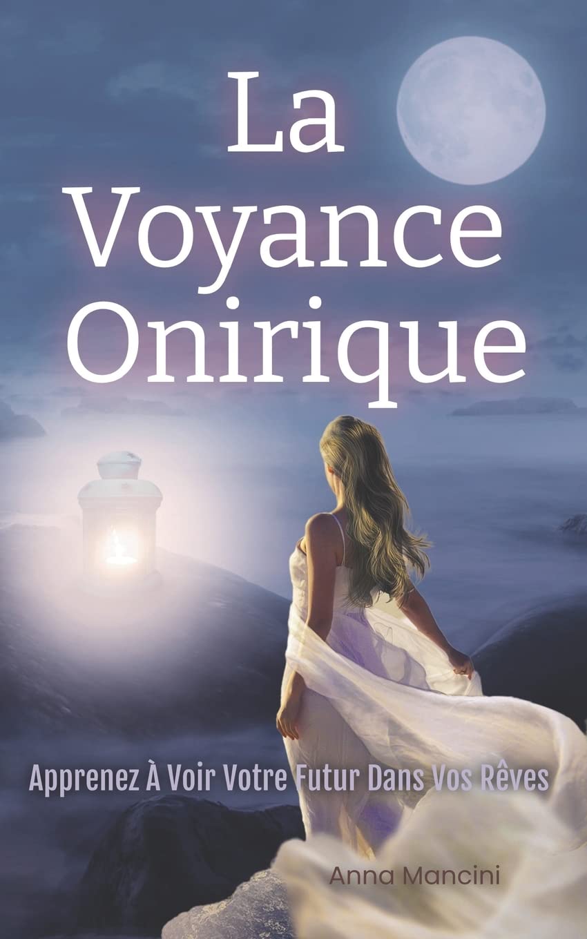 La Voyance Onirique, Apprenez A Voir Votre Futur Dans Vos Reves Religion & Esotericism